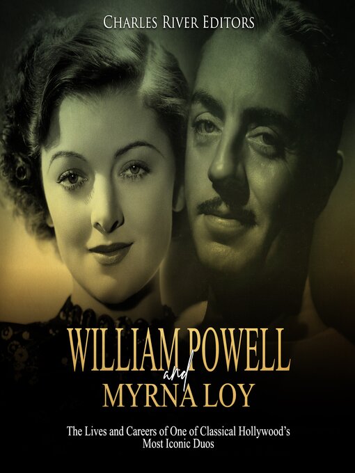 Title details for William Powell and Myrna Loy by Charles River Editors - Available